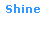 Text Box: Shine
